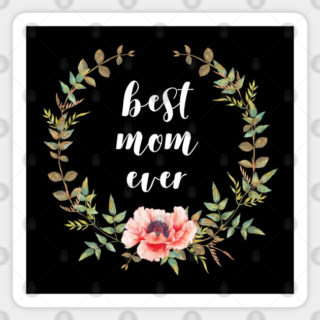 Best Mom Ever | Flower Crown | Mother's Day Gift (white) Sticker by Everyday Inspiration